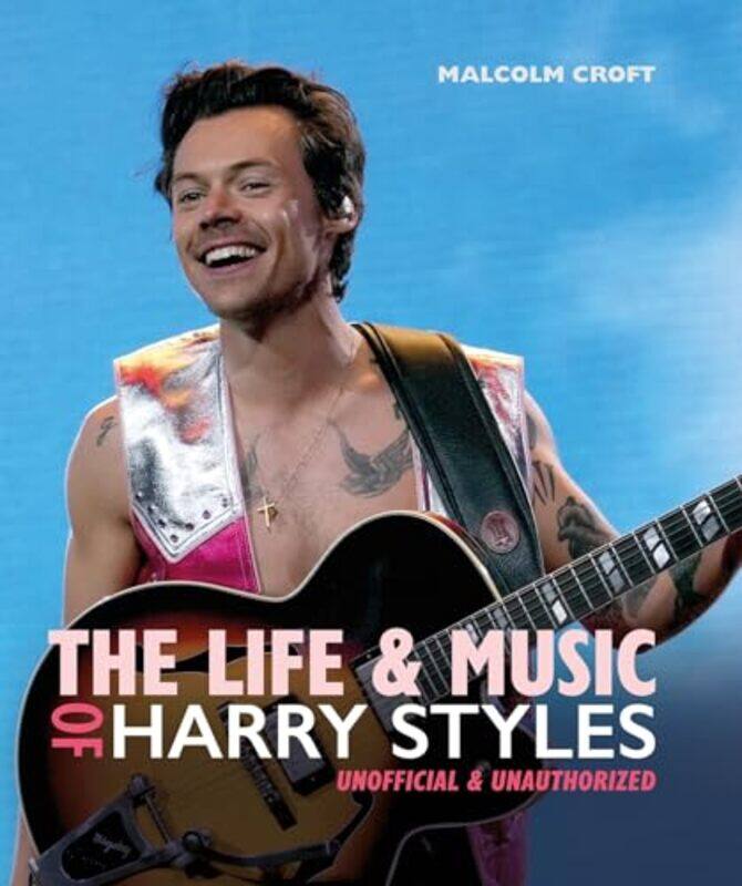 

The Life and Music of Harry Styles by Malcolm Croft-Hardcover