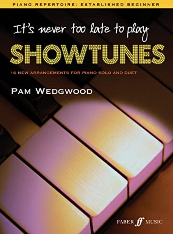 

Its never too late to play showtunes by Sarah LindsayBond 11+-Paperback