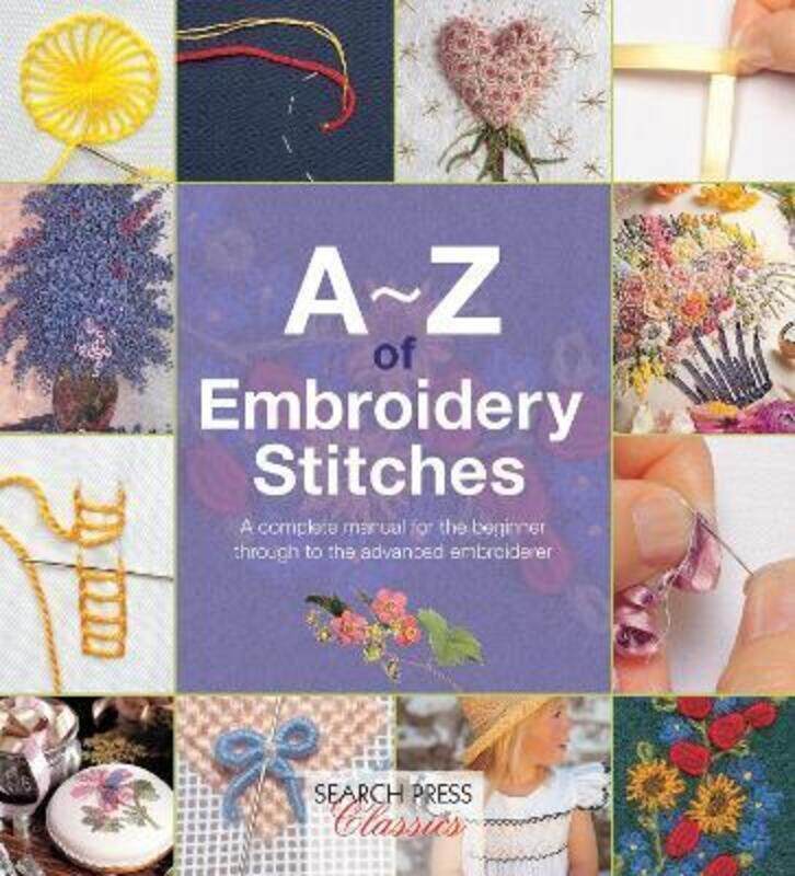 

A-Z of Embroidery Stitches: A Complete Manual for the Beginner Through to the Advanced Embroiderer.paperback,By :Country Bumpkin Publications - Countr