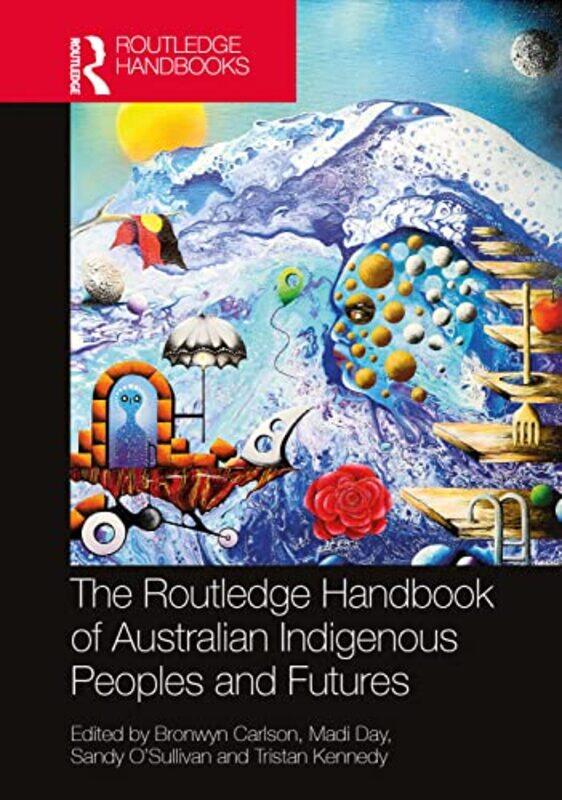 

The Routledge Handbook of Australian Indigenous Peoples and Futures by Annamma Joy-Hardcover