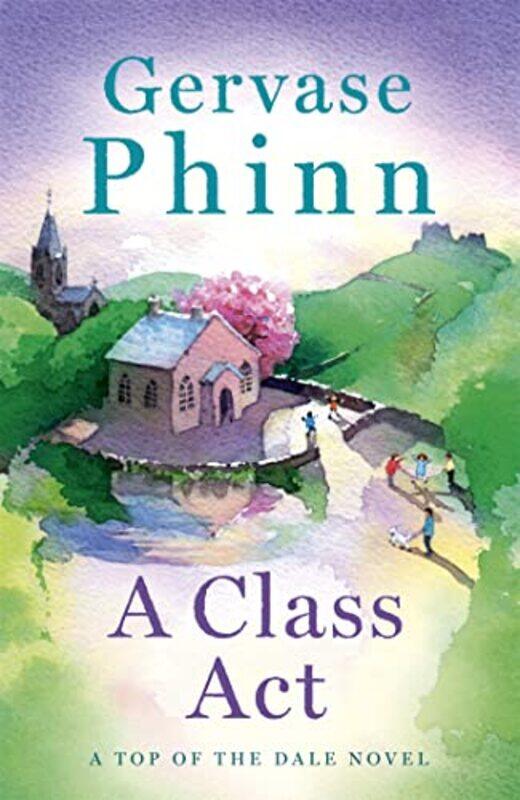

A Class Act by Gervase Phinn-Hardcover