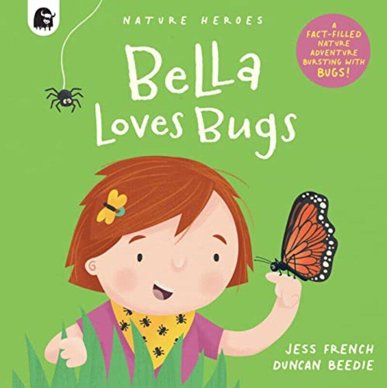 

Bella Loves Bugs by Jess FrenchDuncan Beedie-Paperback