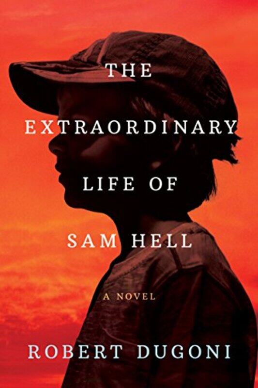 

The Extraordinary Life of Sam Hell by Robert Dugoni-Hardcover