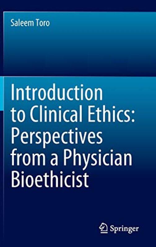 

Introduction to Clinical Ethics Perspectives from a Physician Bioethicist by Harold RothHarold Roth-Hardcover