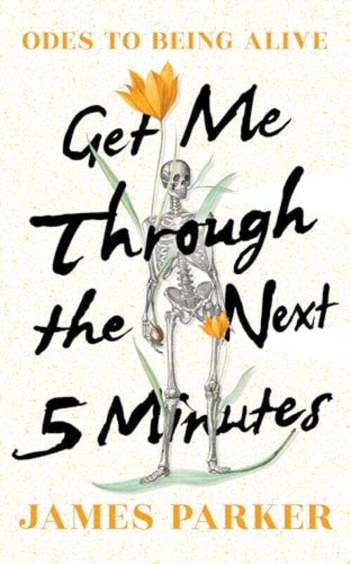 

Get Me Through The Next Five Minutes by James Parker-Hardcover