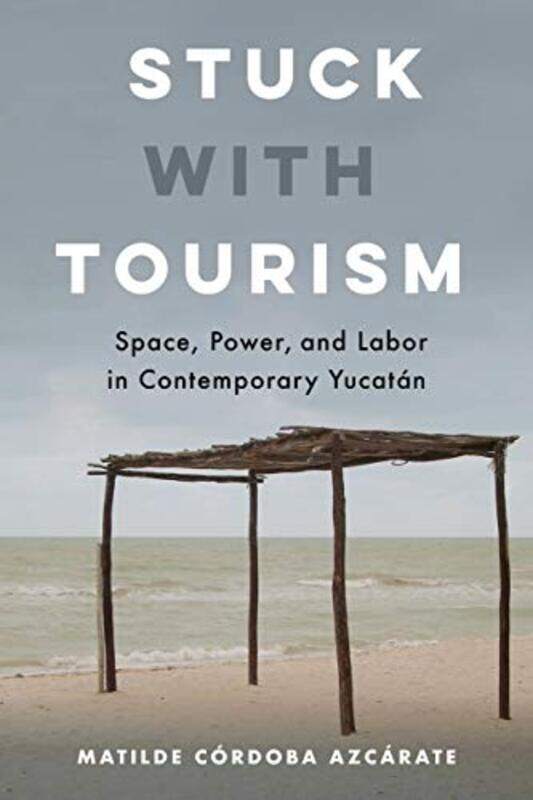 

Stuck with Tourism by Matilde Cordoba Azcarate-Paperback