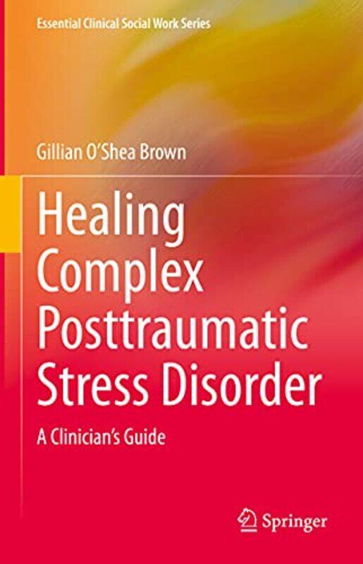 

Healing Complex Posttraumatic Stress Disorder by Gillian O’Shea Brown-Hardcover