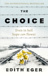 The Choice: A true story of hope, Paperback Book, By: Edith Eger