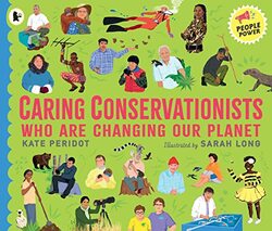 Caring Conservationists Who Are Changing Our Planet by Kate PeridotSarah Long-Paperback