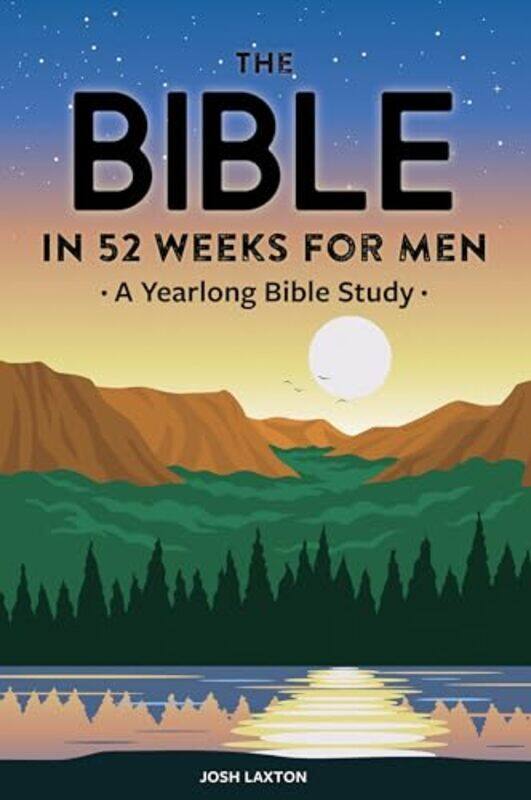 

Bible In 52 Weeks For Men By Josh Laxton - Paperback