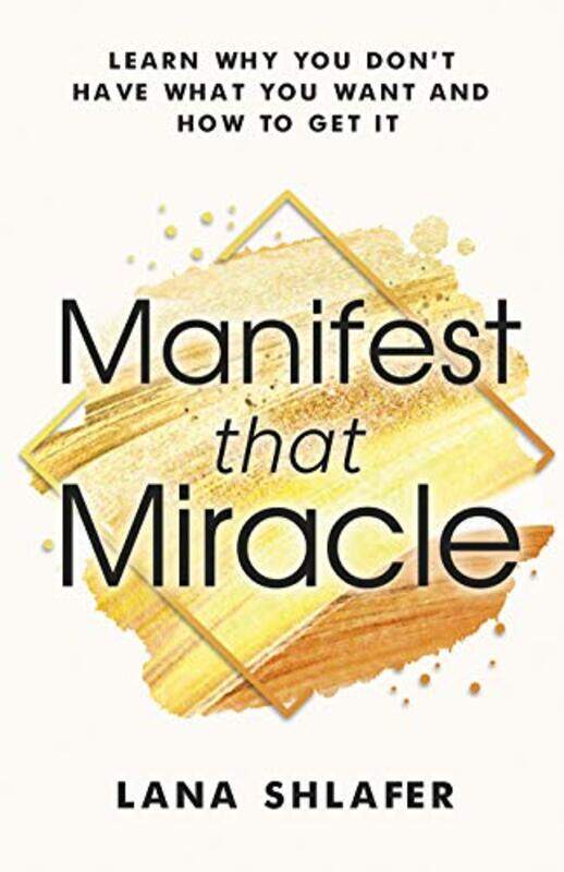 

Manifest that Miracle by Lana Shlafer-Paperback