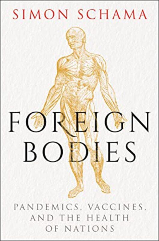 

Foreign Bodies by Simon Schama Hardcover