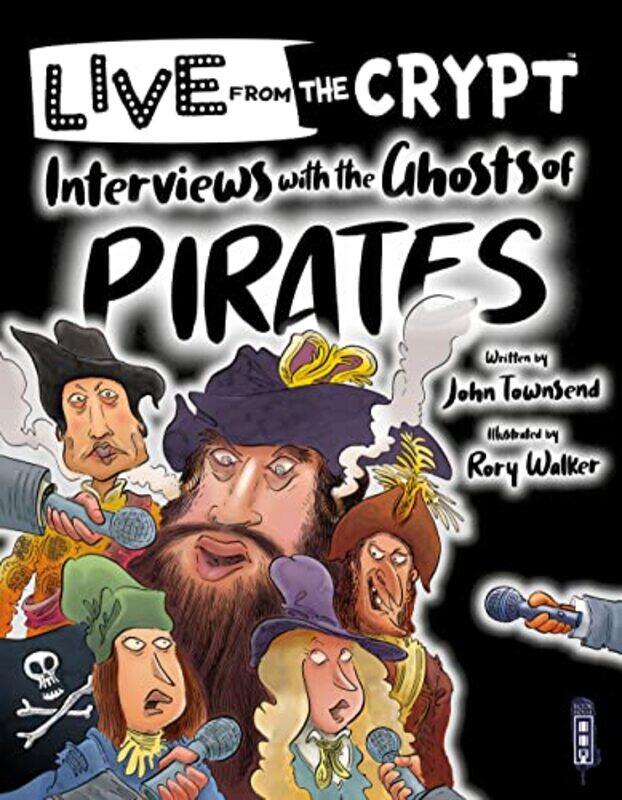 

Interviews with the ghosts of pirates by John TownsendRory Walker-Paperback