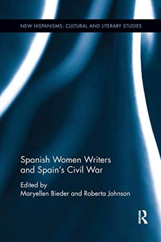 

Spanish Women Writers and Spains Civil War by Maryellen BiederRoberta Johnson-Paperback