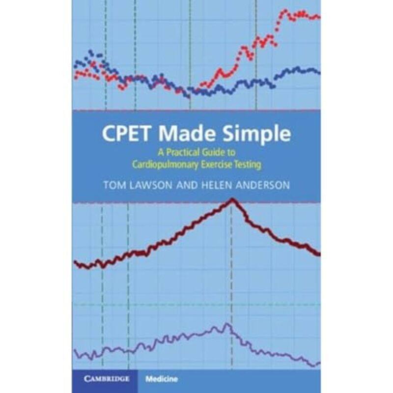 

CPET Made Simple by Tom Swansea Bay University Health Board LawsonHelen University Hospitals Plymouth NHS Trust Anderson-Paperback