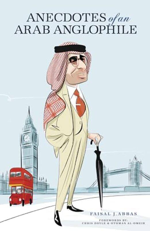 

Anecdotes of an Arab Anglophile by Daniel E Executive Director Health Policy External Affairs Morehouse School of Medicine Dawes-Hardcover