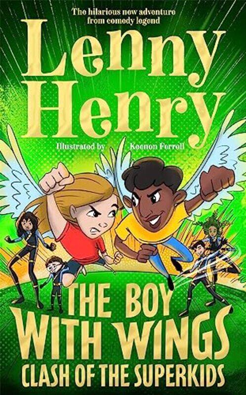 

The Boy With Wings Clash Of The Super Kids By Lenny Henry Hardcover