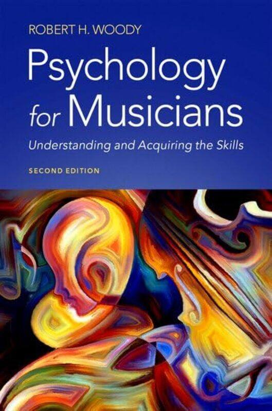 

Psychology For Musicians by Robert H (Steinhart Foundation Distinguished Professor of Music, Steinhart Foundation Distinguished Professor of Music, Un