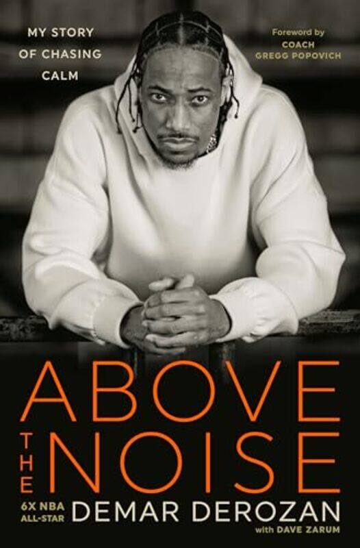 

Above The Noise By Derozan Demar - Hardcover
