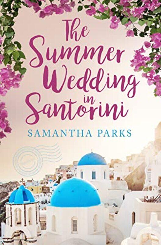 

The Summer Wedding in Santorini by Samantha Parks-Paperback