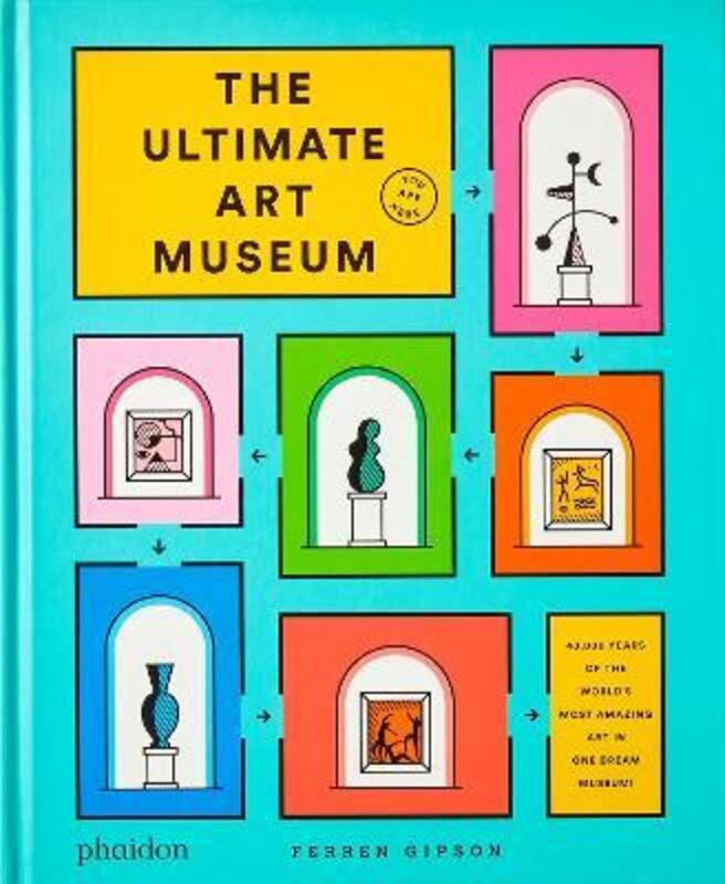 The Ultimate Art Museum, Hardcover Book, By: Ferren Gipson
