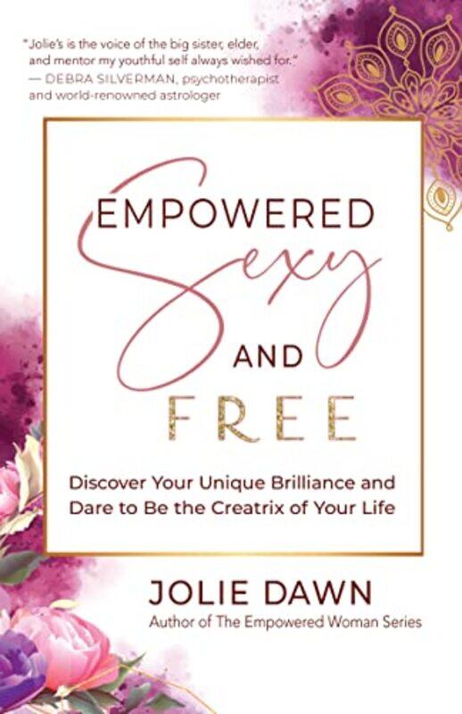

Empowered Sexy And Free by Jolie Dawn-Paperback