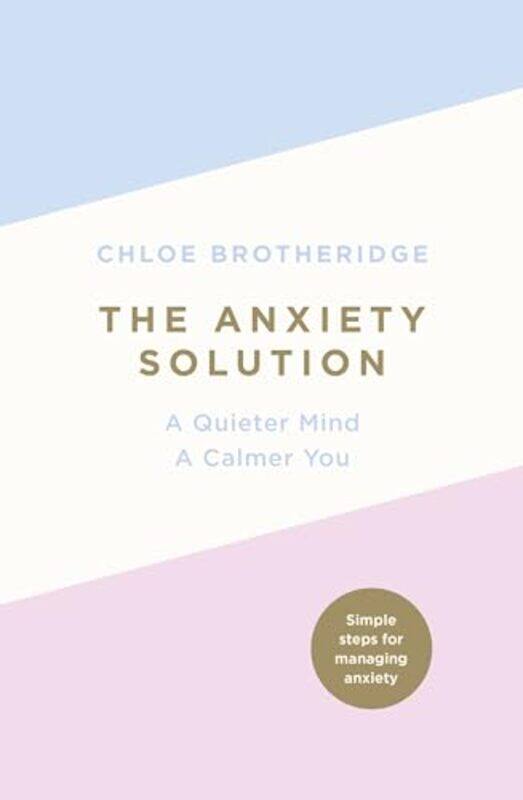 

The Anxiety Solution by Chloe Brotheridge-Paperback