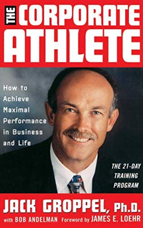 

The Corporate Athlete by Jack L GroppelJim Loehr-Hardcover