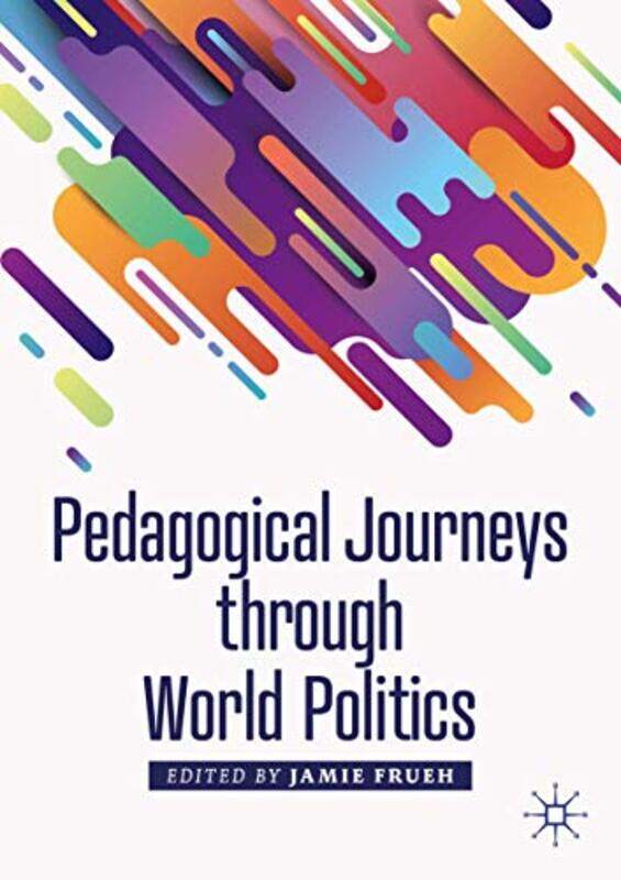 

Pedagogical Journeys through World Politics by Sandra Lawrence-Paperback