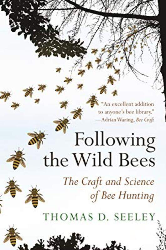 

Following the Wild Bees by Thomas D Seeley-Paperback