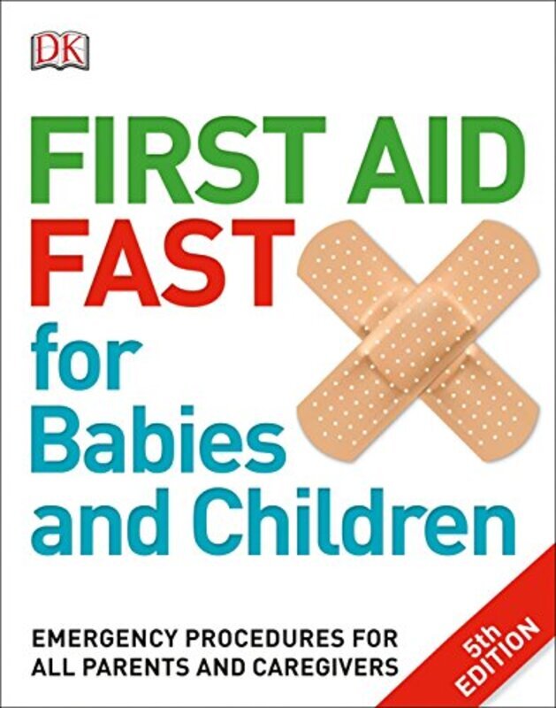 

First Aid Fast for Babies and Children: Emergency Procedures for all Parents and Caregivers , Paperback by DK