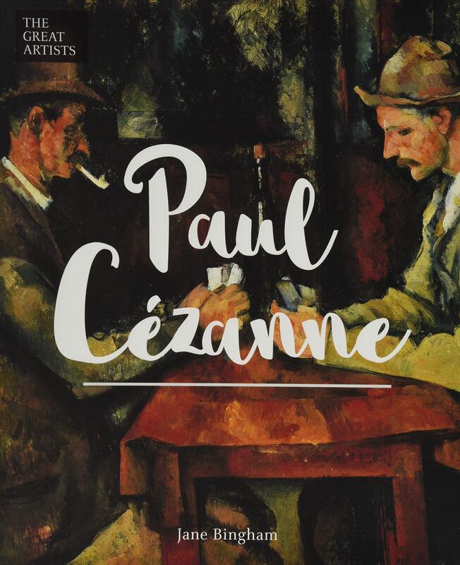 The Great Artists: Paul Cezanne, Hardcover Book, By: Jane Bingham