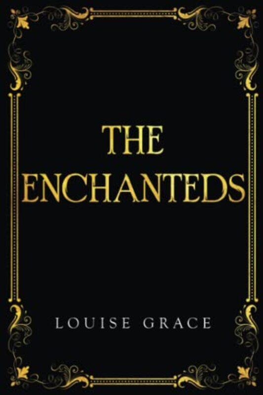 

The Enchanteds by Louise Grace-Paperback