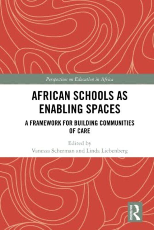 

African Schools As Enabling Spaces by Vanessa Scherman (University of South Africa, South Africa) Hardcover