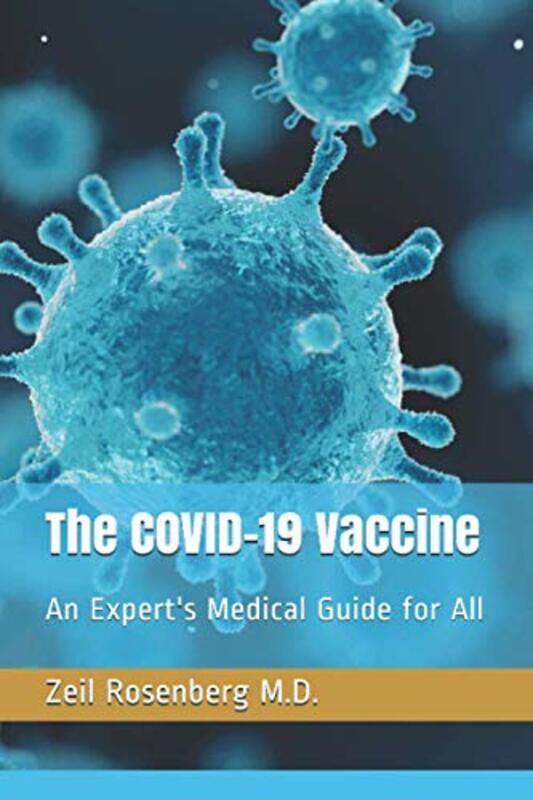 

The COVID-19 Vaccine: An Expert's Medical Guide for All,Paperback,by:Rosenberg, Zeil, M D