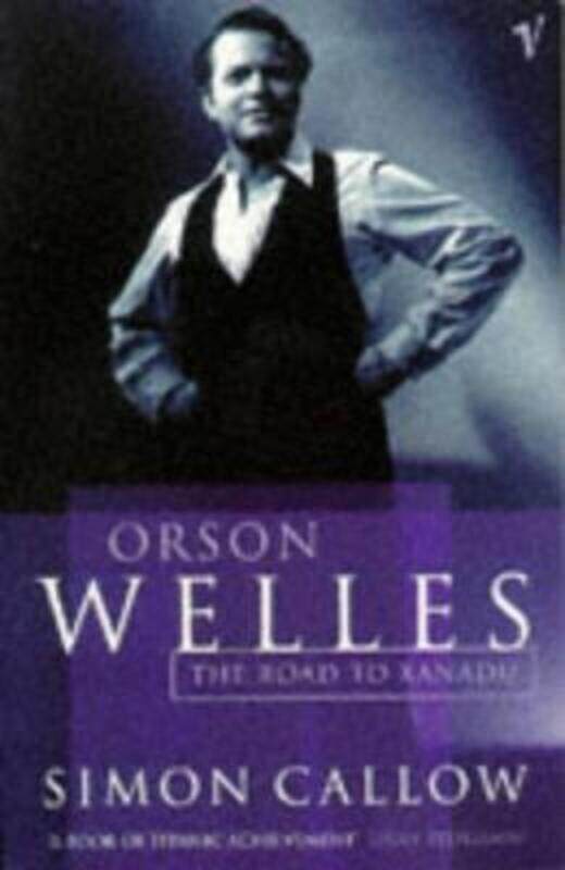 

Orson Welles: The Road to Xanadu.paperback,By :Simon Callow