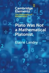 Plato Was Not a Mathematical Platonist by Elaine University of California, Davis Landry-Paperback