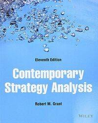 Contemporary Strategy Analysis by Robert M Bocconi University, Milan; Georgetown University; City University; UCLA; California Polytechnic; University of British Columbia Grant-Paperback