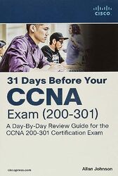 31 Days Before your CCNA Exam: A DayByDay Review Guide for the CCNA 200301 Certification Exam Paperback by Johnson, Allan