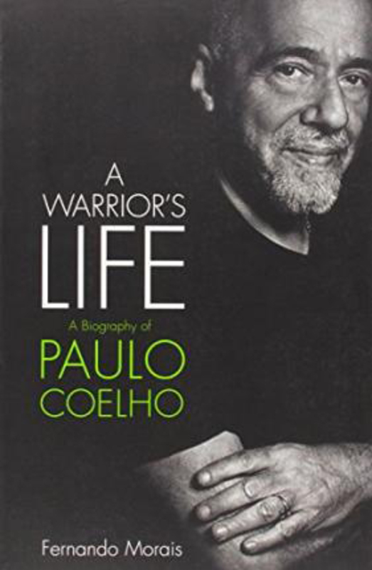 

A Warrior's Life: A Biography of Paulo Coelho, Paperback Book, By: Fernando Morais