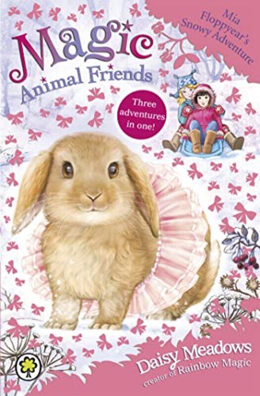 

Magic Animal Friends Mia Floppyears Snowy Adventure by Daisy Meadows-Paperback