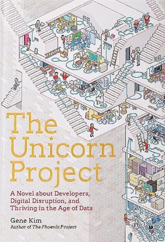 The Unicorn Project: A Novel about Developers, Digital Disruption, and Thriving in the Age of Data , Hardcover by Kim Gene