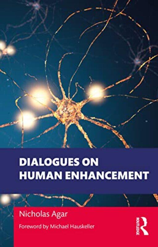 Dialogues on Human Enhancement by Nicholas Agar-Paperback