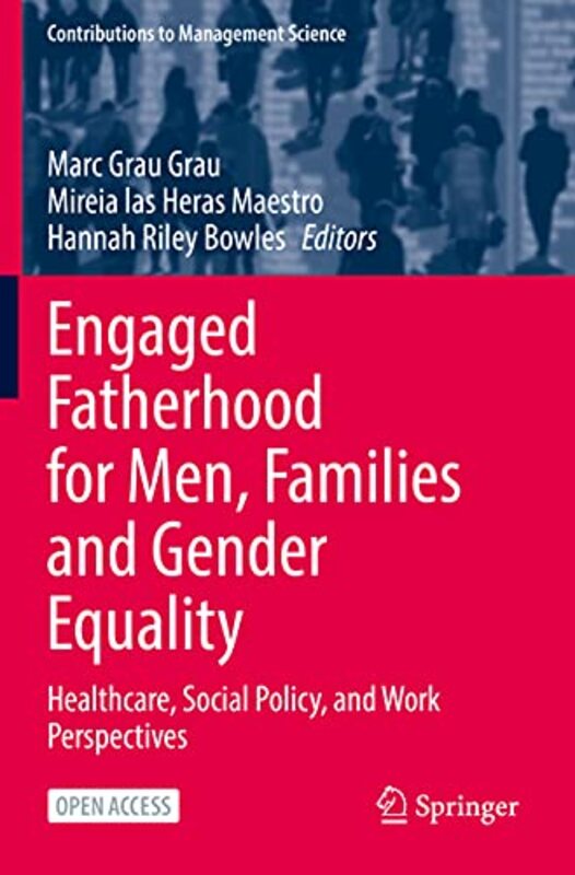 

Engaged Fatherhood for Men Families and Gender Equality by Marc Grau GrauMireia las Heras MaestroHannah Riley Bowles-Paperback