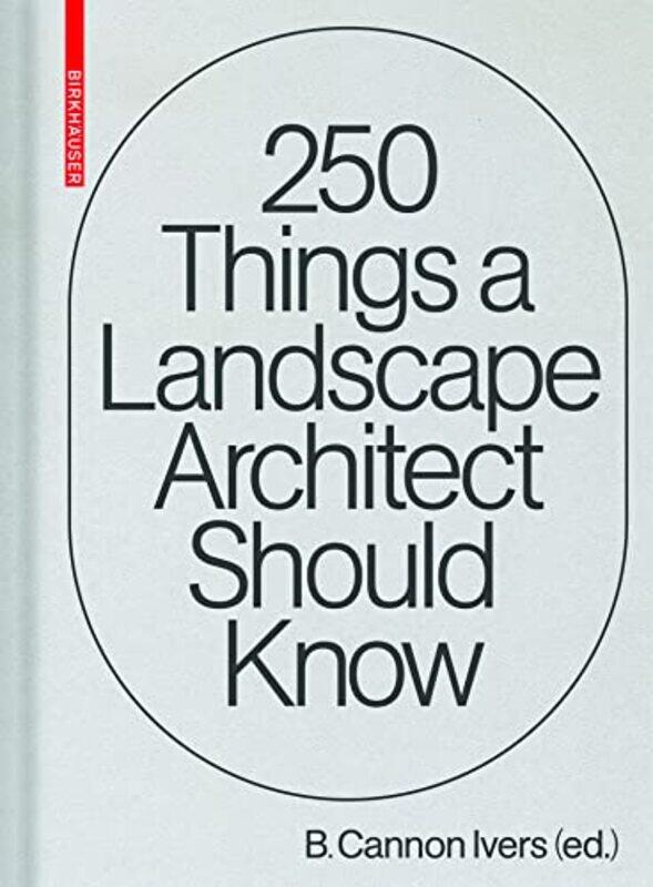 

250 Things a Landscape Architect Should Know,Hardcover,by:Cannon Ivers