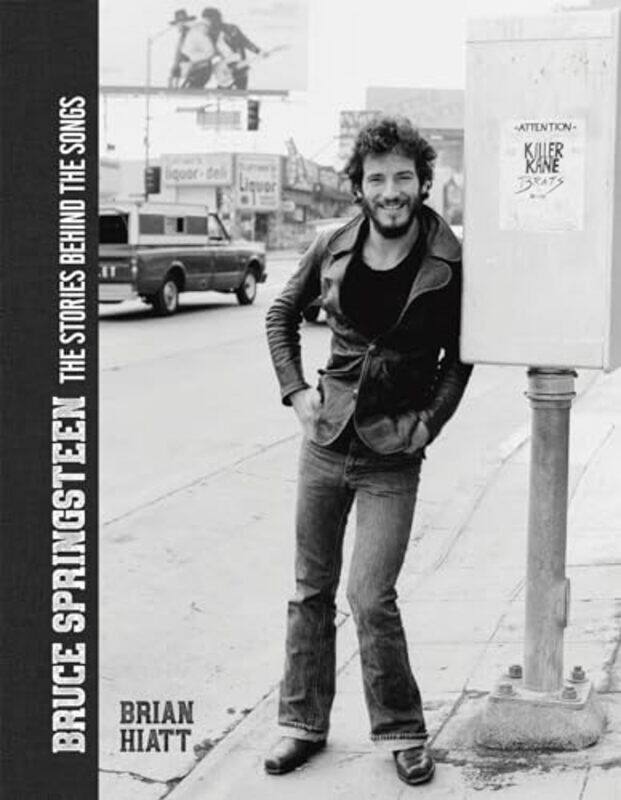 

Bruce Springsteen The Stories Behind the Songs by Brian Hiatt-Hardcover