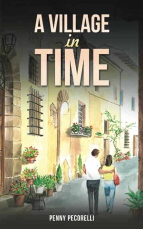 

A Village in Time by Penny Pecorelli-Paperback