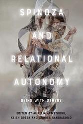 Spinoza and Relational Autonomy by Aurelia ArmstrongKeith GreenAndrea Sangiacomo-Paperback