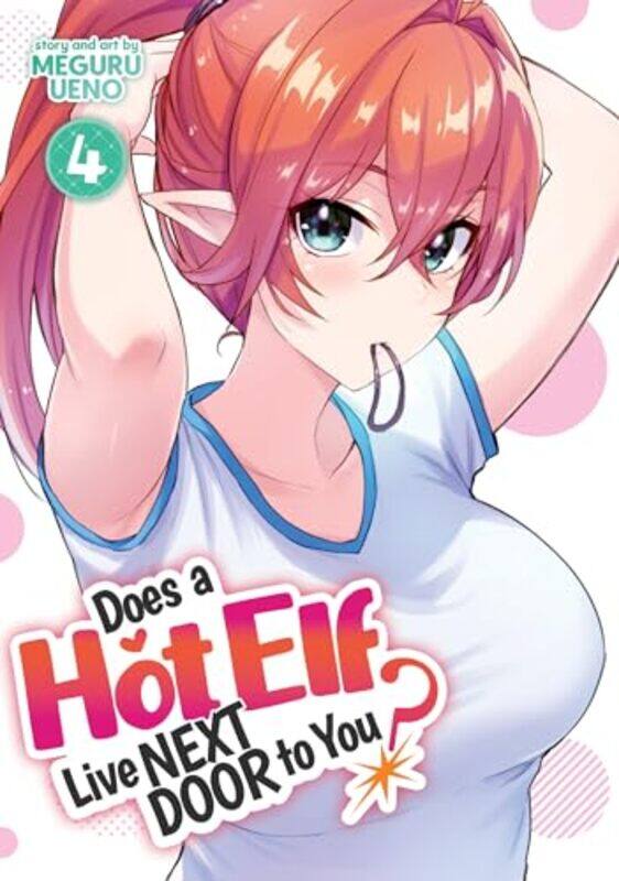 

Does A Hot Elf Live Next Door To You V04 By V04 - Paperback