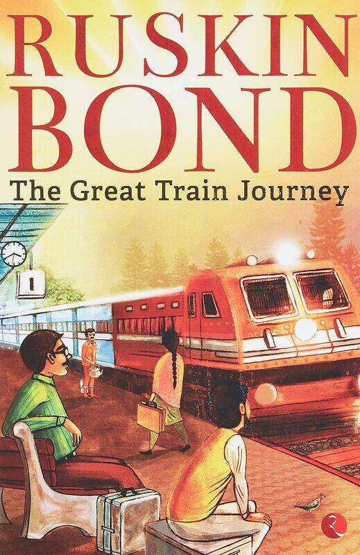 

The Great Train Journey, Paperback Book, By: Ruskin Bond